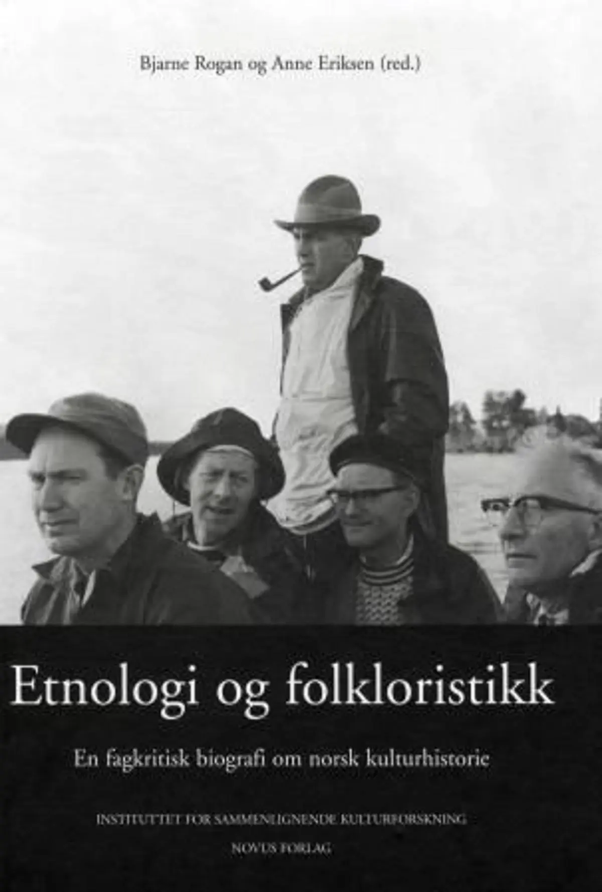 Etnologi og folkloristikk: en fagkritisk biografi om norsk kulturhistorie