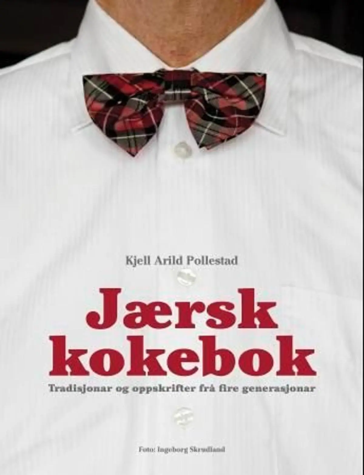 Jærsk kokebok: tradisjonar og oppskrifter frå fire generasjonar