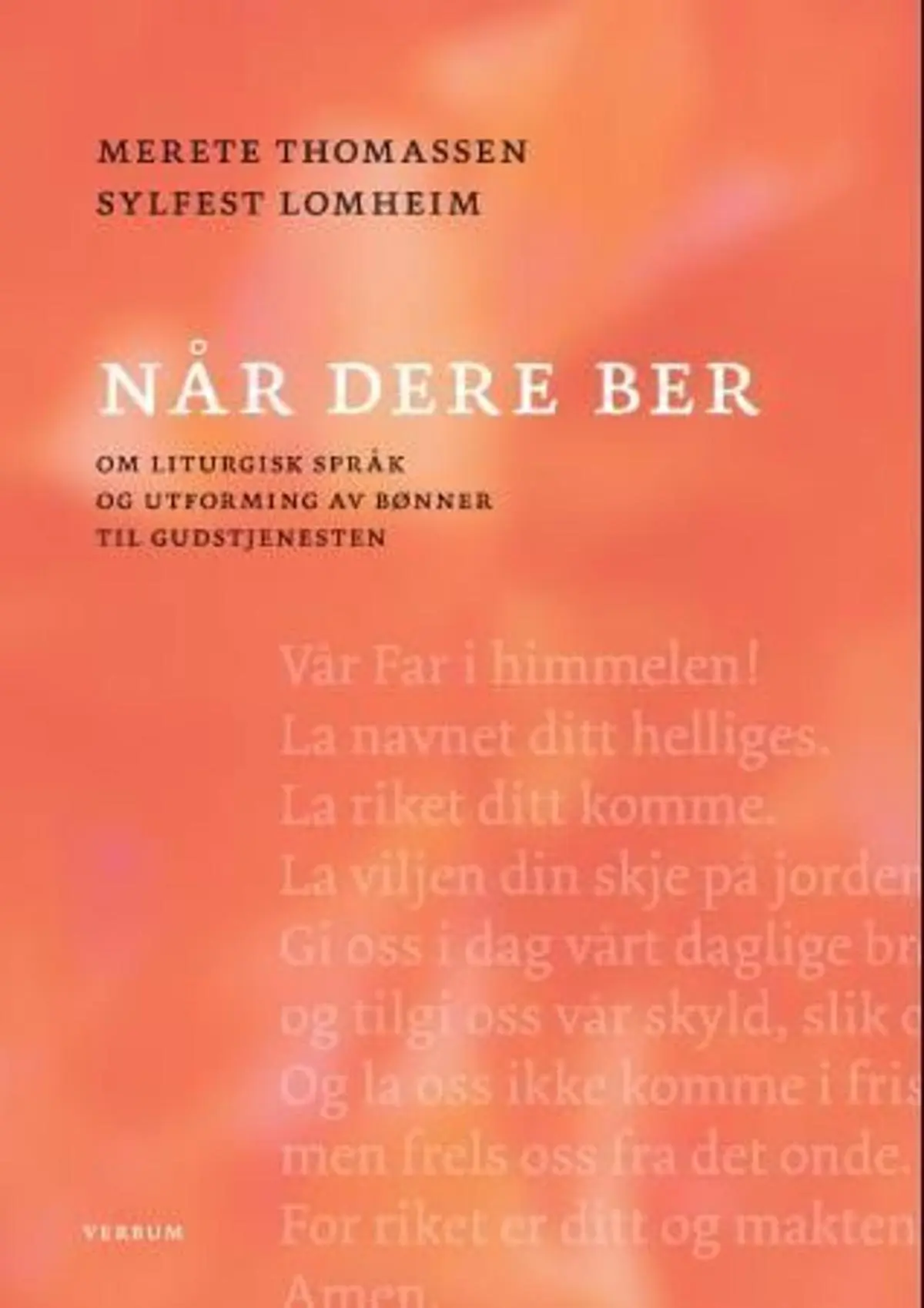 Når dere ber: om liturgisk språk og utforming av bønner til gudstjenesten