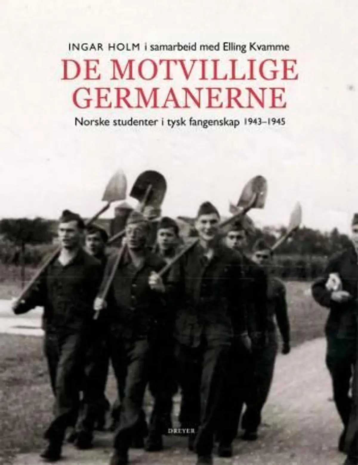 De motvillige germanerne: norske studenter i tysk fangenskap 1943-1945