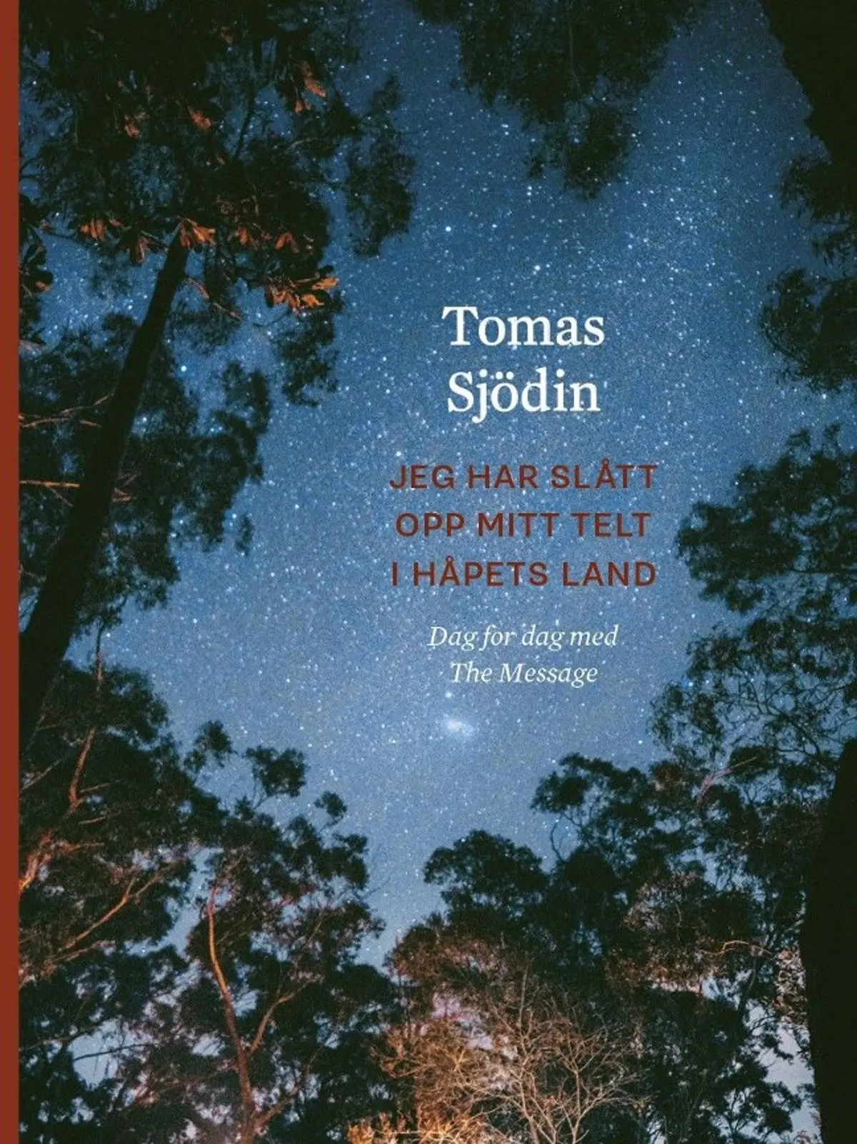 Jeg har slått opp mitt telt i håpets land: dag for dag med The Message