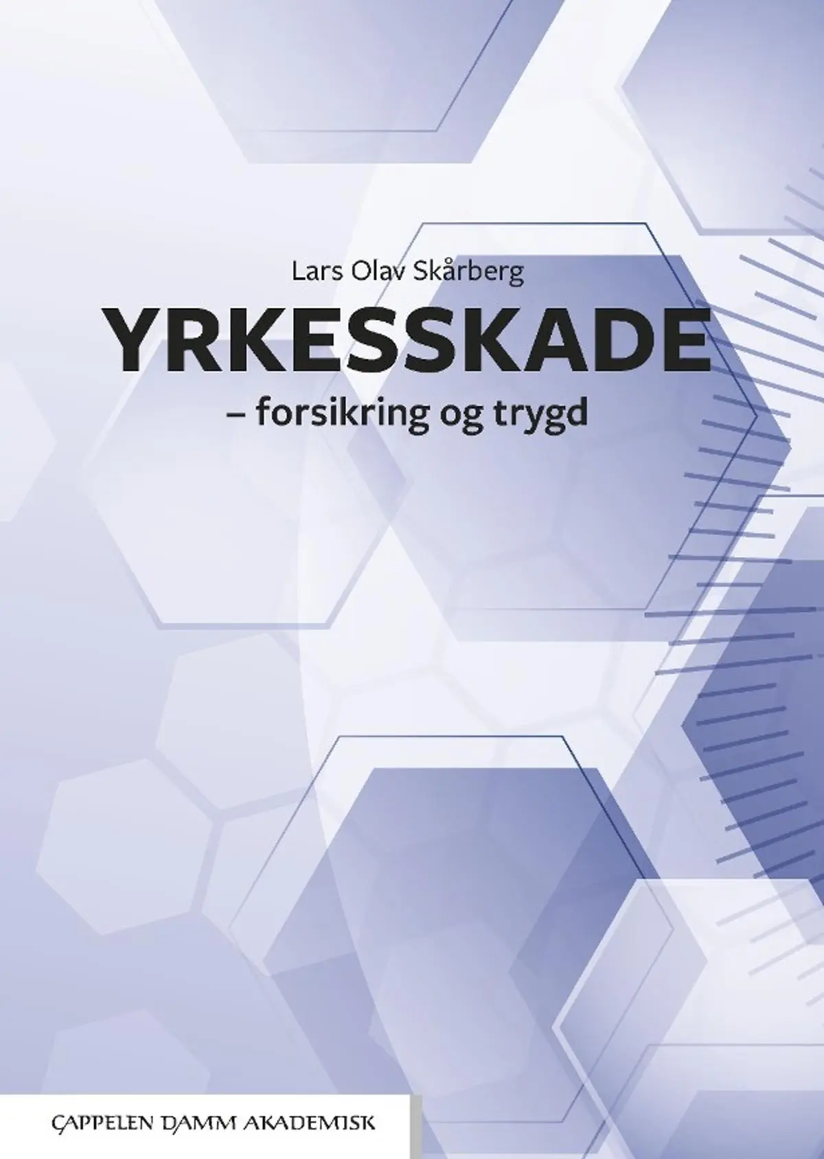 Yrkesskade: forsikring og trygd