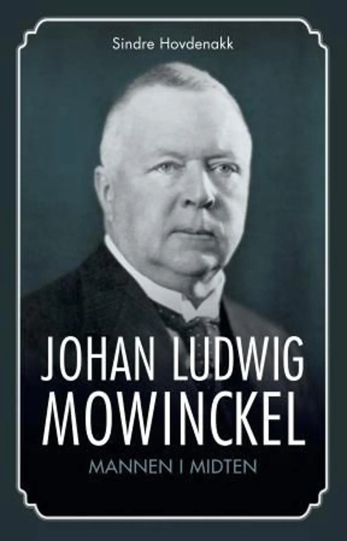 Johan Ludwig Mowinckel: mannen i midten